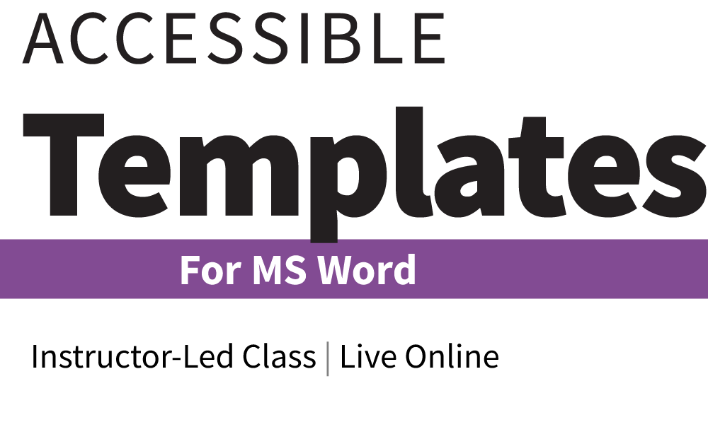 Accessible Templates for MS Word.