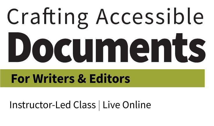 Crafting Accessible Documents, for Writers and Editors.